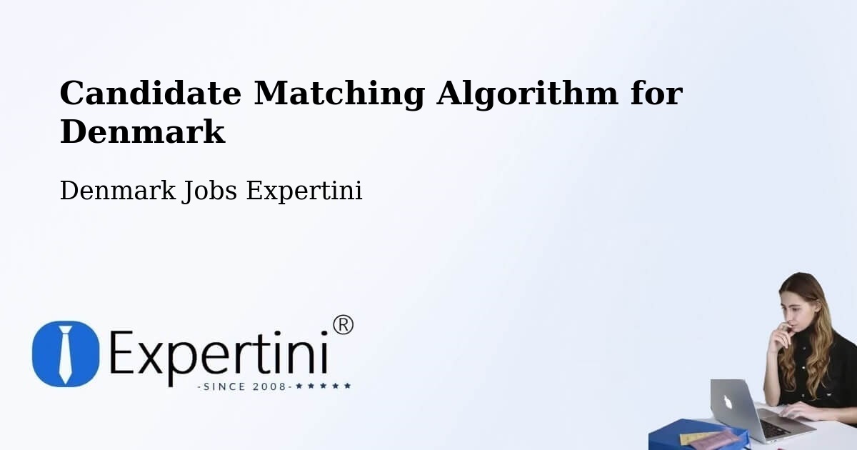 Candidate Matching Algorithm Overview – Langå - Denmark Jobs Expertini