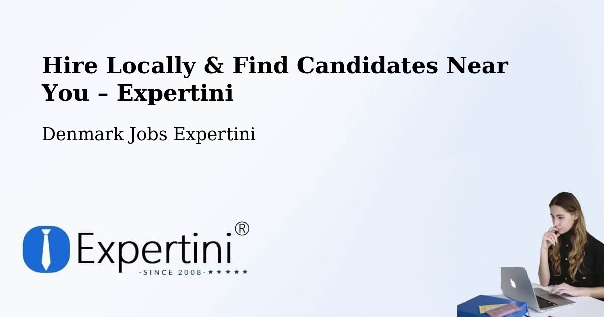 Hire Locally in Langå – Find Qualified Candidates Near You - Langå, Denmark Jobs Expertini