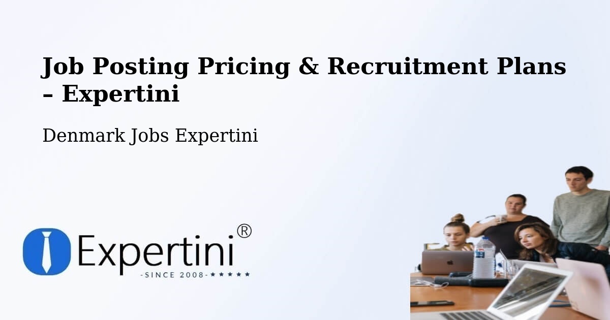 Job Posting Pricing & Recruitment Plans – Langå - Langå, Denmark Jobs Expertini